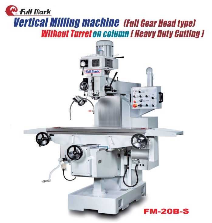 Vertical Milling Machine [Heavy Duty Cutting type]-FM-20B-S ; FM-20B-VC
