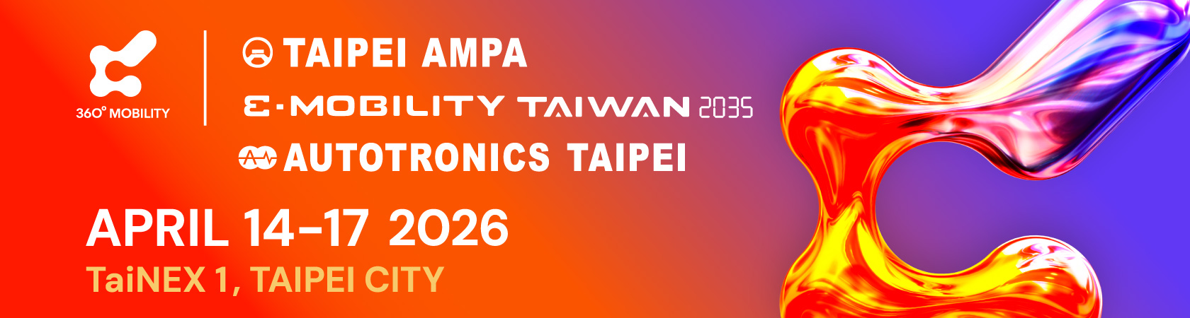 TAIPEI AMPA/2026 & AUTOTRONICS TAIPEI-Fact Sheet TAIPEI AMPA/2026 & AUTOTRONICS TAIPEI-Fact Sheet